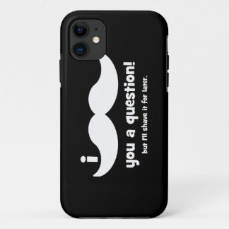 I mustache you a question iPhone 11 case