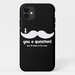I mustache you a question iPhone 11 case