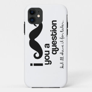 I Mustache you a Question iPhone 11 Case