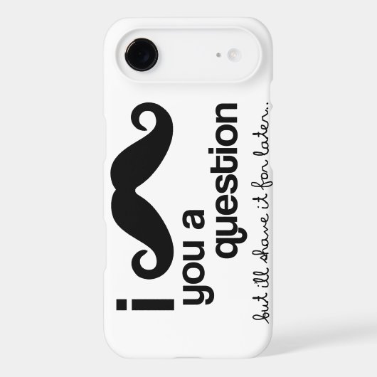 I Mustache You a Question - Case-Mate iPhone Case (Back)