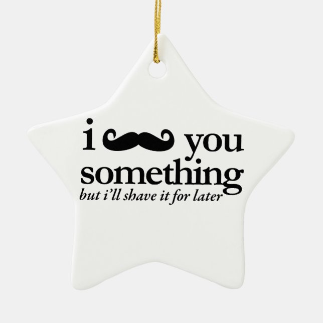 I Mustache You a Question Ceramic Ornament (Front)