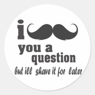 i mustache you a question classic round sticker