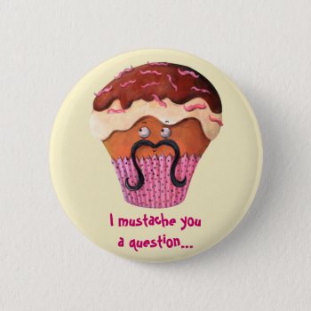 I Mustache You A Question Cupcake Button by partymonster at Zazzle