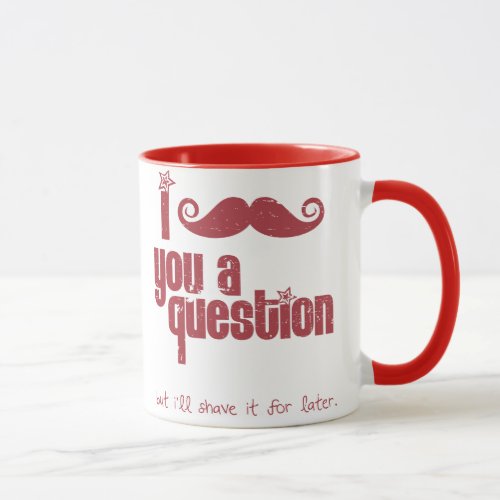 I mustache you a question distressed mug