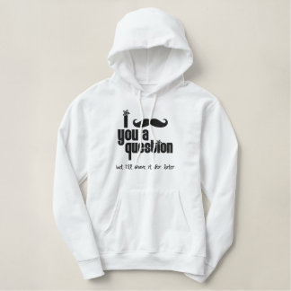 I mustache you a question embroidered hoodie