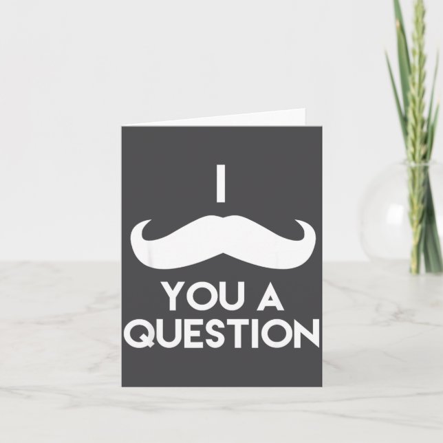 I Mustache You A Question _ Funny Pun Saying  Card (Front)