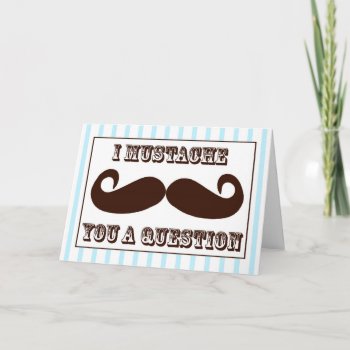 I Mustache You A Question Holiday Card by delightfulphoto at Zazzle