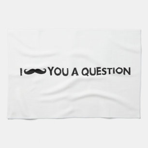 I mustache you a question kitchen towel
