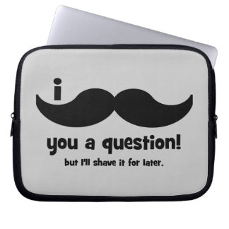 I mustache you a question laptop sleeve