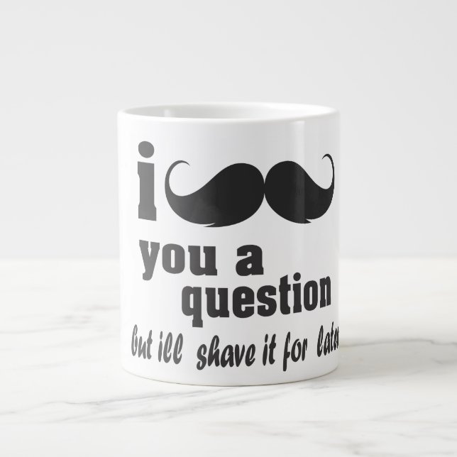 I mustache you a question large coffee mug (Front)