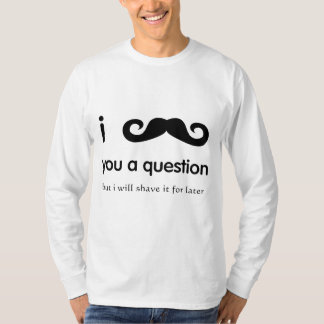 I Mustache You A Question Long Sleeve T-Shirt