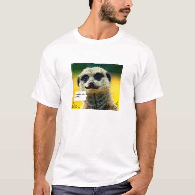 I Mustache You a Question Meerkat Tshirt Mens (Front)