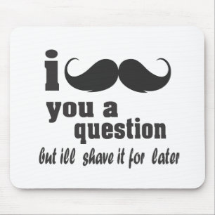 i mustache you a question mouse pad