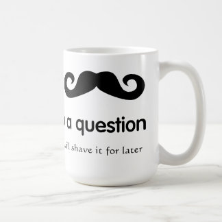 I Mustache You A Question Mug