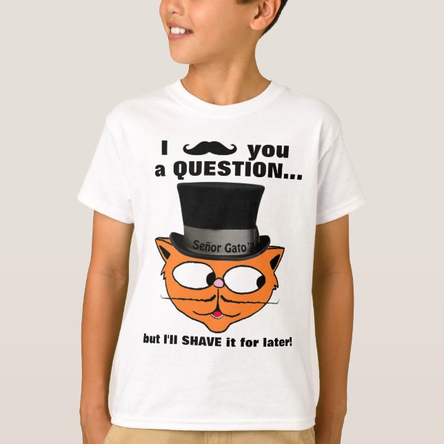 I mustache you a question Mustache Humor Cute Cat T-Shirt (Front)