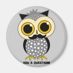 I mustache you a question owl magnet