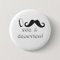 I mustache you a question!