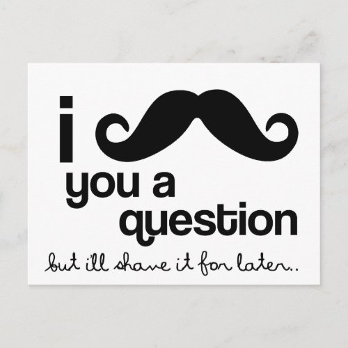 i mustache you a question postcard