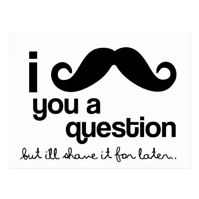 i mustache you a question postcard