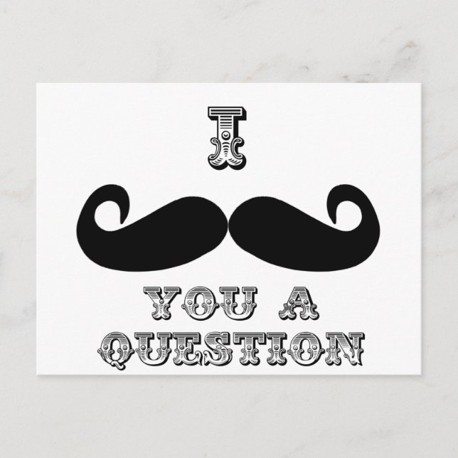 I Mustache You a Question Postcard (Front)