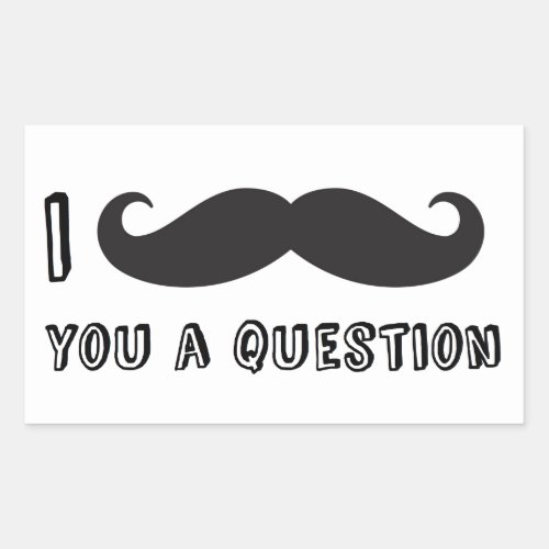 I mustache you a question rectangular sticker