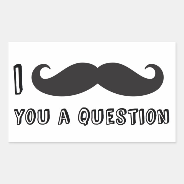 I mustache you a question rectangular sticker (Front)