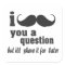 i mustache you a question