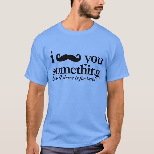 I Mustache You a Question T_Shirt