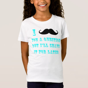 I Mustache You a Question T Shirt