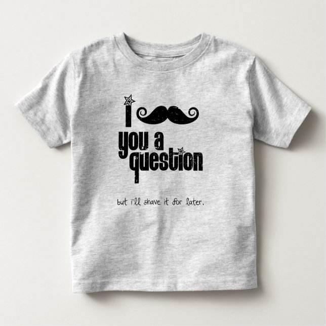 I mustache you a question toddler t-shirt (Front)