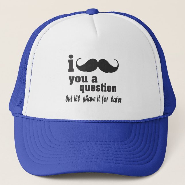 i mustache you a question trucker hat (Front)