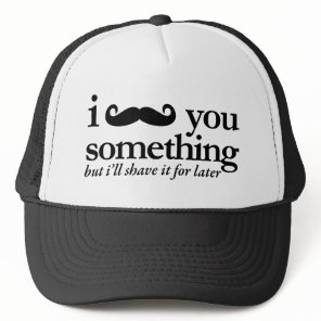I Mustache You a Question Trucker Hat
