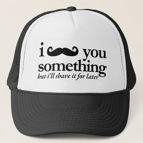 I Mustache You a Question Trucker Hat