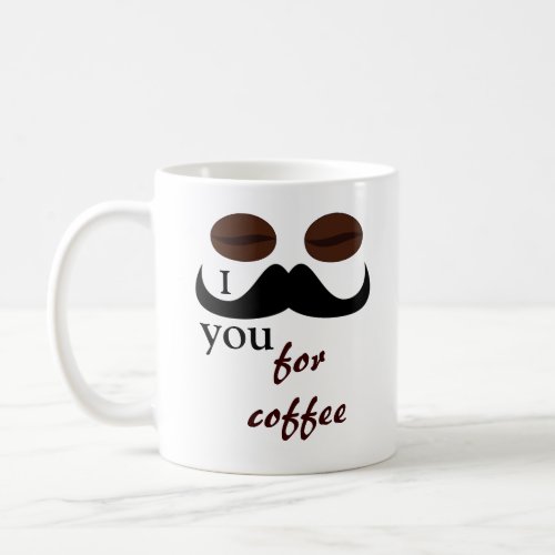 I mustache you for coffee mug