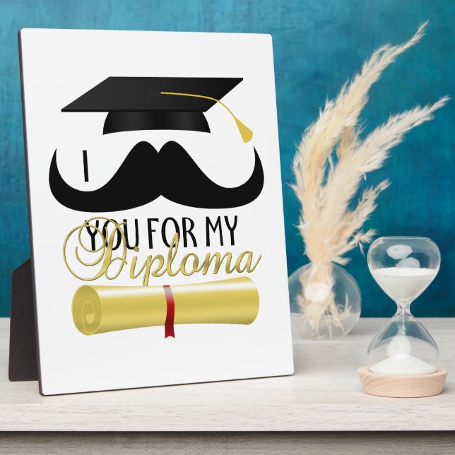 I mustache you for my Diploma with Graduation cap Plaque (Side)