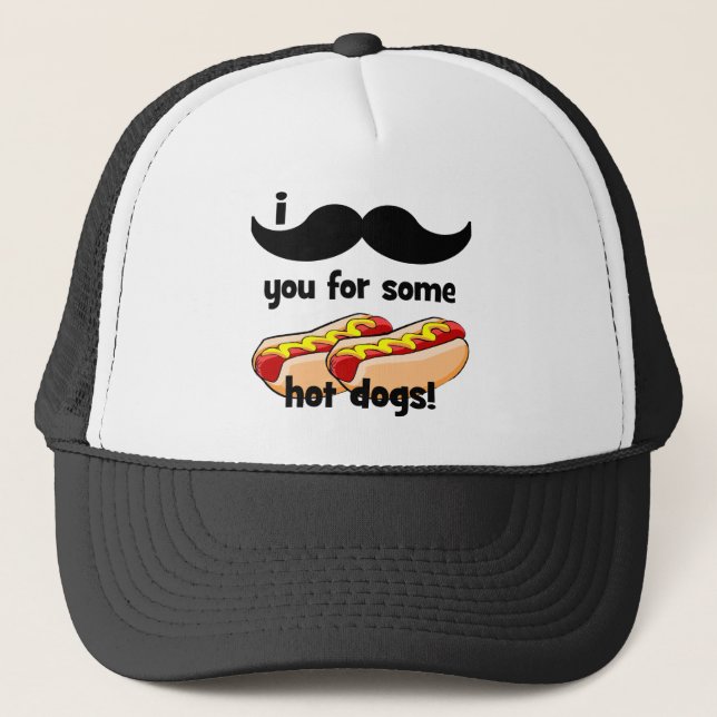 I mustache you for some hot dogs! trucker hat (Front)