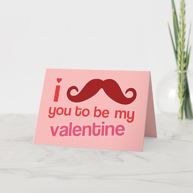 i mustache you to be my valentine card (Front)