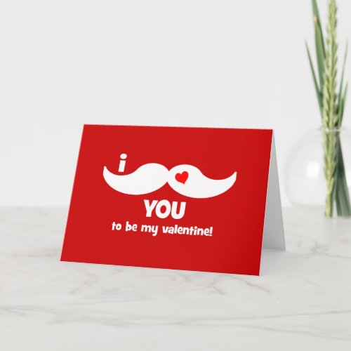 I mustache you to be my valentine holiday card