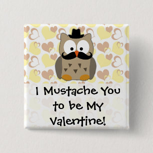 I Mustache You to be My Valentine Pinback Button