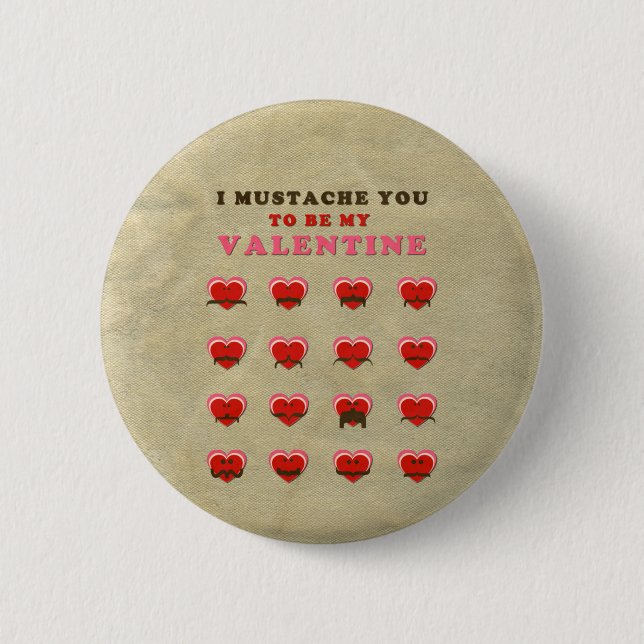 I Mustache You to be my Valentine Pinback Button (Front)