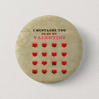 I Mustache You to be my Valentine Pinback Button