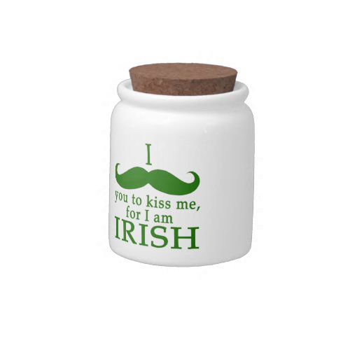 I Mustache You to Kiss Me Im Irish Candy Jar
