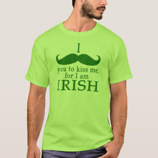 I Mustache You to Kiss Me I'm Irish! T-Shirt