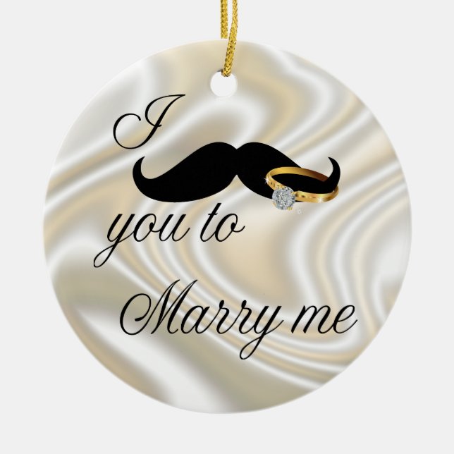 I Mustache you -to Marry Me Ceramic Ornament (Front)