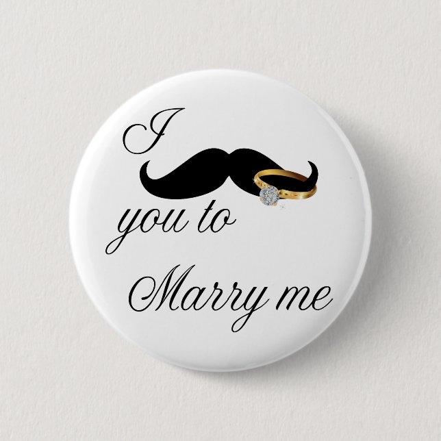 I Mustache you -to Marry Me Pinback Button (Front)