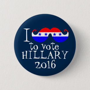 I Mustache You to Vote Hillary 2016 Pinback Button