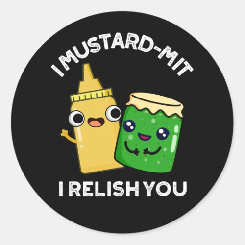 I Mustard_mit I Relish You Condiment Pun Dark BG Classic Round Sticker