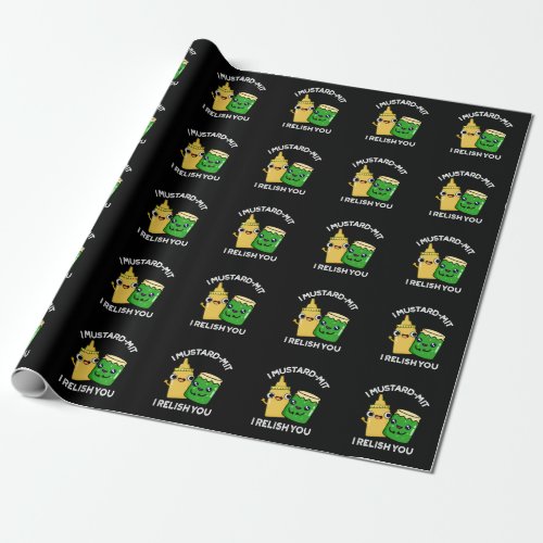 I Mustard_mit I Relish You Condiment Pun Dark BG Wrapping Paper