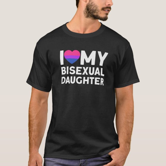 I My Bisexual Daughter Bisexual Daughter T-Shirt (Front)