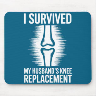 I My Survived Husbands Knee Replacement 2 Mouse Pad